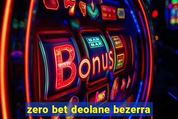 zero bet deolane bezerra